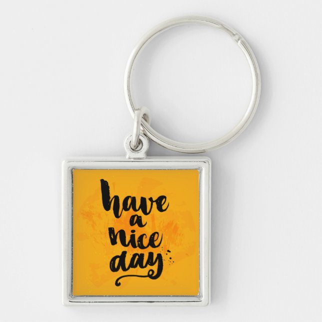 Have A Nice Day Key Ring (Front)
