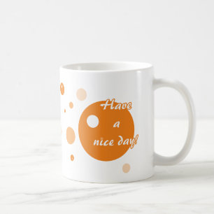 Have a Nice Day Lively Orange Normal Circles Image Coffee Mug