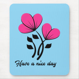 Have a Nice Day Mouse Mat