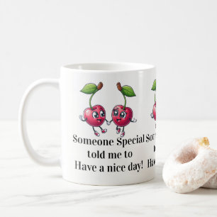 Have a Nice Day Mug! Coffee Mug