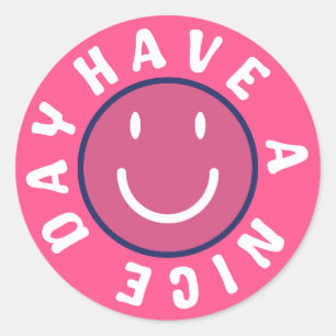 Have a Nice Day Pink Classic Round Sticker