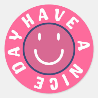 Have a Nice Day Pink Classic Round Sticker