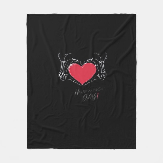 Have A Nice Day! Skeleton Hands With Heart Classic Fleece Blanket (Front)