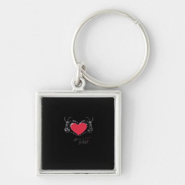 Have A Nice Day Skeleton Hands With Heart Classic  Key Ring (Front)