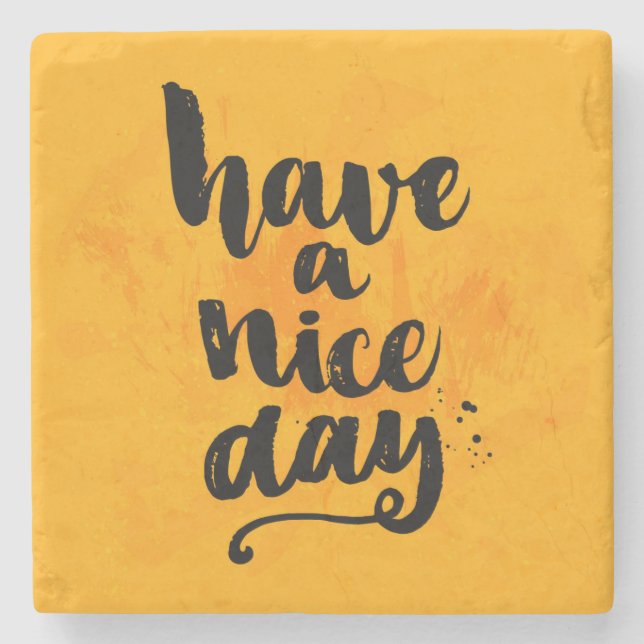 Have A Nice Day Stone Coaster (Front)