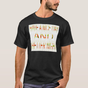 Have a Nice Day T-Shirt