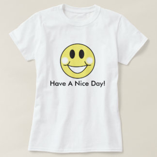 Have A Nice Day! T-Shirt