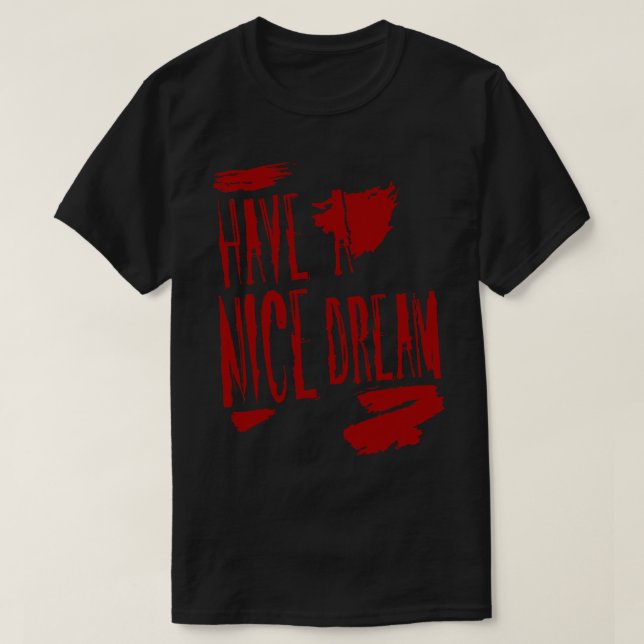 Have a nice dream T-Shirt (Design Front)
