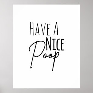 Have a Nice Poop Humourous Bathroom Poster