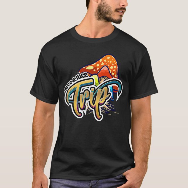 Have a Nice Trip T-Shirt (Front)