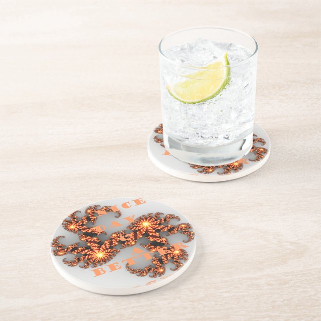 Have a Nicer Day and a Better Night Coaster (Side)