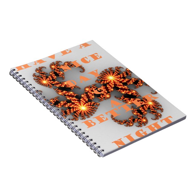Have a Nicer Day and a Better Night Notebook (Right Side)