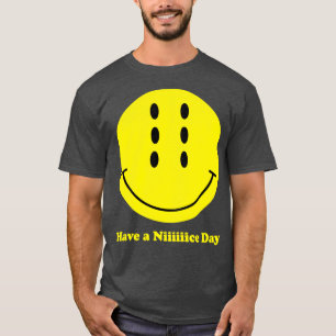 Have a Niiiiiice Day Small 3 T-Shirt
