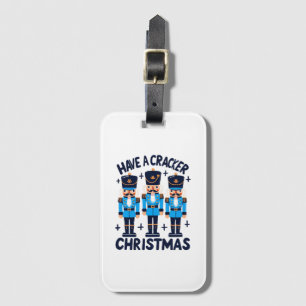 Have a nutcracker christmas luggage tag