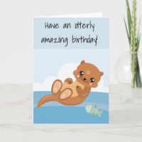 Have a Otterly Amazing Birthday Otter