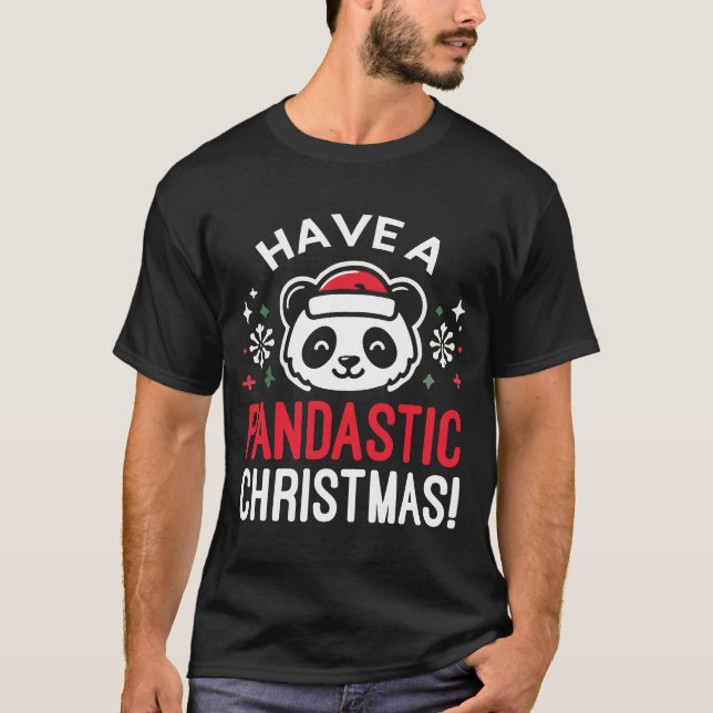 Have a Pandastic Christmas Panda Holiday T-Shirt (Front)