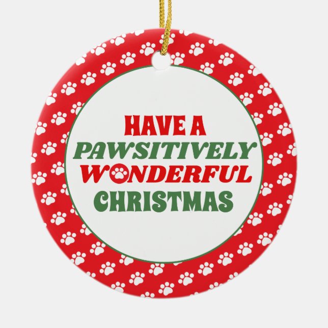 Have a Pawsitively Wonderful Christmas Ceramic Tree Decoration (Front)