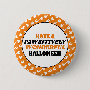 Have a Pawsitively Wonderful Halloween 6 Cm Round Badge