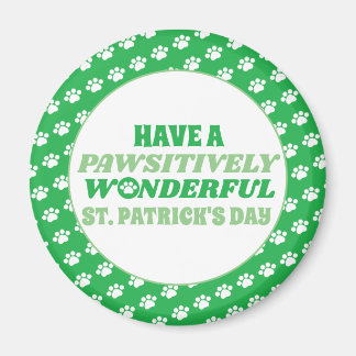 Have a Pawsitively Wonderful St. Patrick's Day Magnet