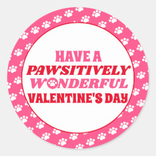 Have a Pawsitively Wonderful Valentine's Day Classic Round Sticker