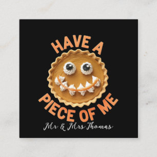 Have a Piece of Me The Cutest Pumpkin Pie Treat  Square Business Card