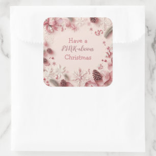 Have A PINK-alicious Christmas Square Sticker