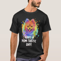 Have a Pomtastic day  Pomeranian Humor Pom Pom  1