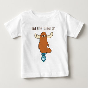 Have A Professional Day Baby T-Shirt