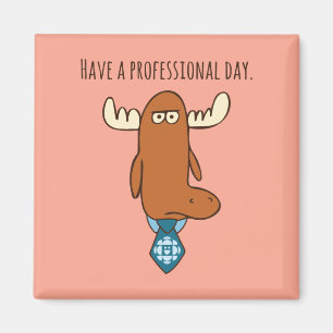 Have A Professional Day Magnet
