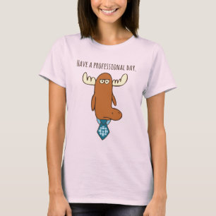 Have A Professional Day Women's T-Shirt