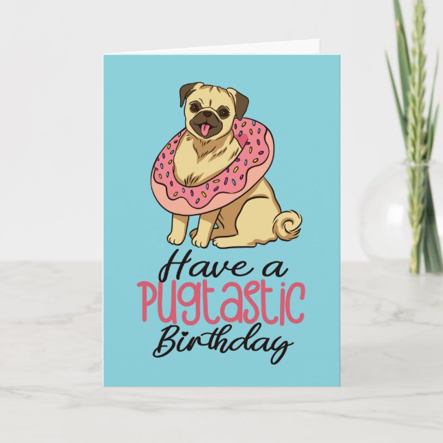 Have A Pugtastic Birthday Cute Dog Lover Birthday Card (Front)