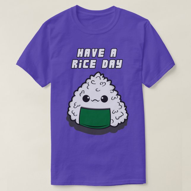 Have a rice day  T-Shirt (Design Front)