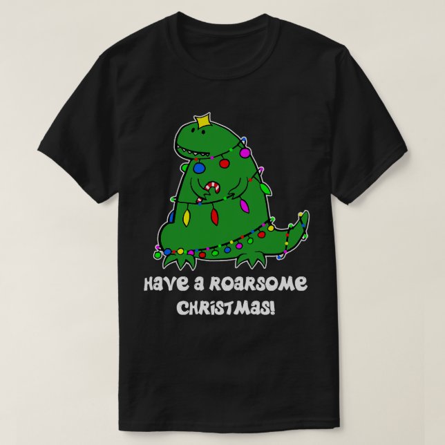 Have A Roarsome Christmas  Funny Dino Christmas Ts T-Shirt (Design Front)