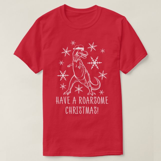 Have A Roarsome Christmas  Funny Dino Christmas Ts T-Shirt (Design Front)