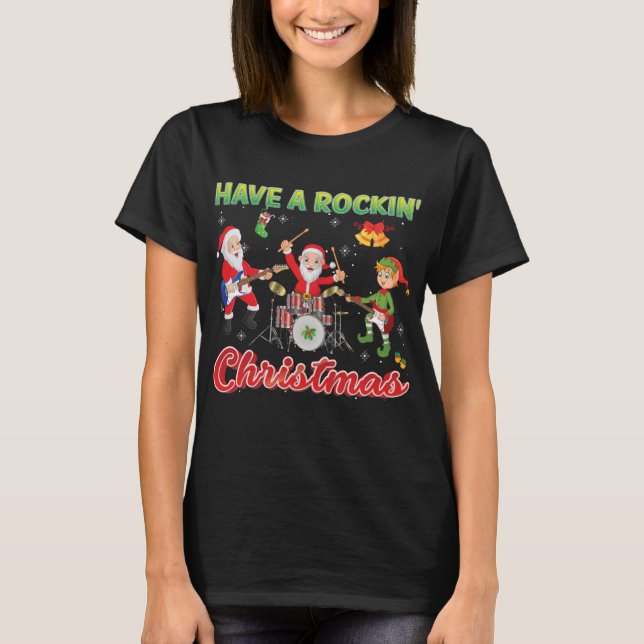 Have A Rockin' Christmas Santa Elf Rock Band Rocke T-Shirt (Front)