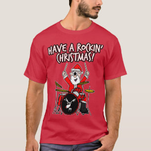 Have A Rockinx27 Christmas Santa Drumming Drummer T-Shirt
