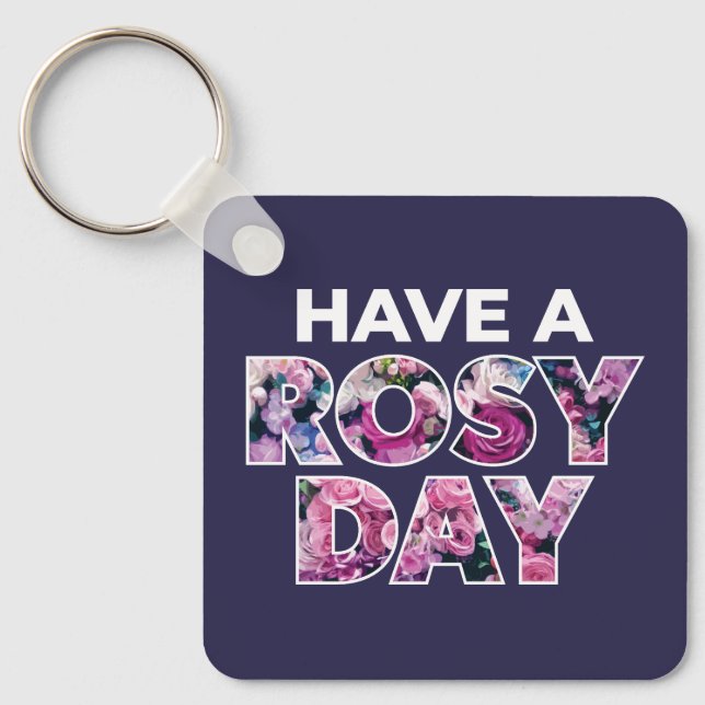"Have A Rosy Day" Graphic Art Key Ring (Front)