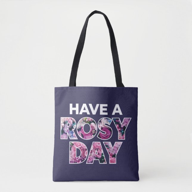 "Have A Rosy Day" Graphic Art Tote Bag (Front)