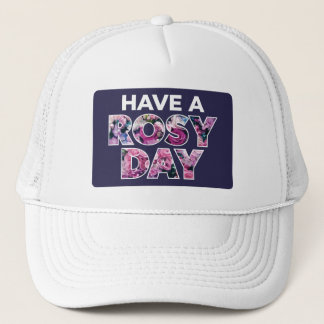 "Have A Rosy Day" Graphic Art Trucker Hat