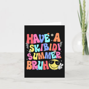 Have A Skibidi Summer Bruh Funny Teacher Last Day  Card