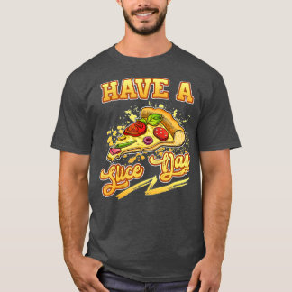 Have A Slice Day Cheese Pizza Party Hawaiian Itali T-Shirt