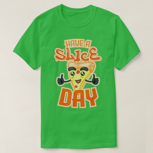 Have A Slice Day - Cute Cheese Pizza Lover Gift (1 T-Shirt (Design Front)