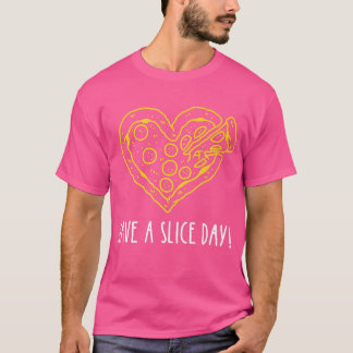 Have a Slice Day Cute Pun Meat Lovers Pizza  T-Shirt