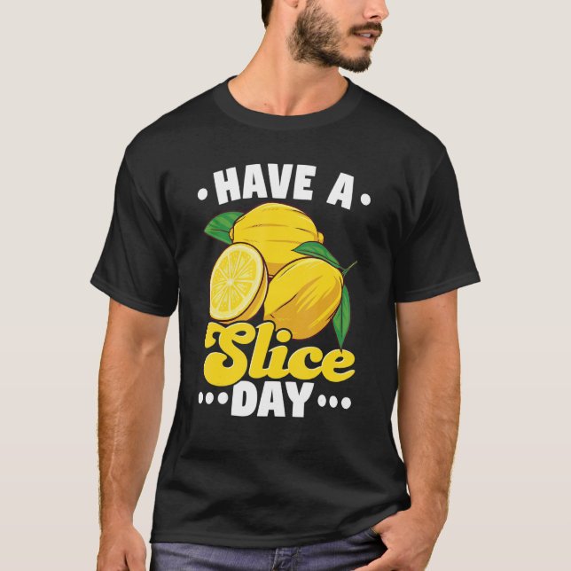 Have A Slice Day For A Lemonade Stand Boss T-Shirt (Front)