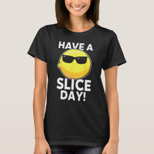 Have A Slice Day Lemon Juice Boss Lemonade Stand T-Shirt