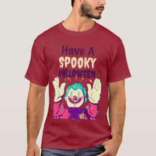 Have a spooky Halloween with graphic of a clown T-Shirt