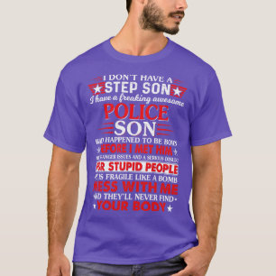 Have A Step Police Son Proud Police T Shirts For P