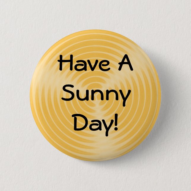 Have A Sunny Day! - button (Front)