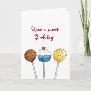 Have a sweet Birthday - Cake Pop - Greeting Card