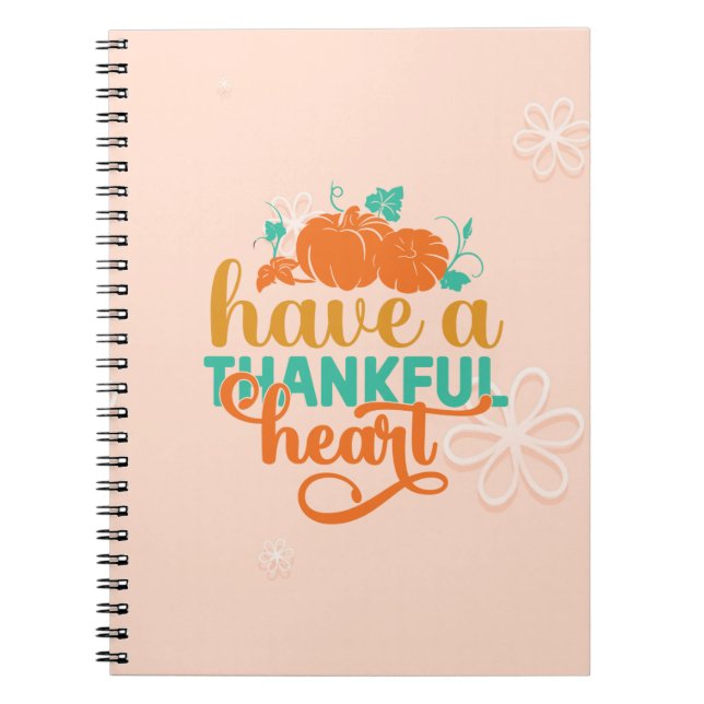 Have A Thankful Heart Notebook (Front)